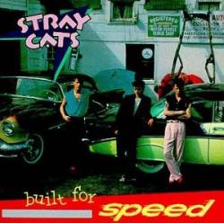 Stray Cats : Built for Speed